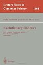 Evolutionary Robotics: First European Workshop, EvoRobot 98, Paris, France, April 16-17, 1998, Proceedings (Lecture Notes in Computer Science)