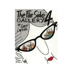 Far Side Gallery 4: Cartoons from Wildlife Preserves, Wiener Dog Art, and Unnatural Selections: No. 4