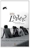 Why Loiter?: Women And Risk On Mumbai Streets