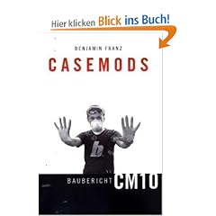Casemods Baubericht CM10