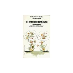 Die Intelligenz der Gef�hle: Grundlagen der 'Imperative Self Analysis' I