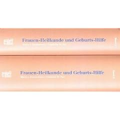 Frauen-Heilkunde und Geburts-Hilfe. 3 Bde
