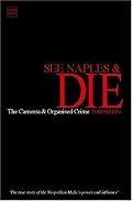 See Naples and Die: The Camorra and Organized Crime