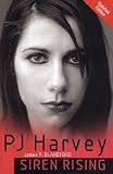 PJ Harvey: Siren Rising (Updated Edition)