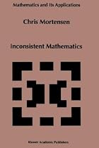 Inconsistent Mathematics (Mathematics and Its Applications)