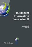 Review Springer  / Intelligent Information Processing II: IFIP TC12/WG12.3 International Conference on Intelligent Information Processing (IIP2004) October 21-23, 2004, Beijing, ... Federation for Information Processing)