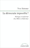 cover of La démocratie impossible. Politique et modernité chez Weber et Habermas