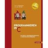 Programmieren in C: Mit dem C-Reference Manual in deutscher Sprache