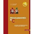 Programmieren in C: Mit dem C-Reference Manual in deutscher Sprache