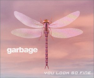 Garbage - You Look So Fine (European Single) - Zortam Music