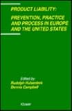 Product Liability:Prevention, Practice and Process in Europe and the United States