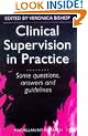 Clinical Supervision in Practice: Some Questions, Answers and Guidelines (Macmillan/NT research)