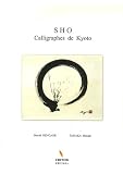 SHO : Calligraphes de Kyoto