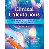  : Clinical Calculations with Applications to General and Specialty Areas- Text Only
