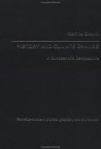 History and Climate Change: A Eurocentric Perspective (Routledge Studies in Physical Geography and Environment)