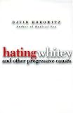 Hating Whitey and Other Progressive Causes