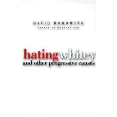 Hating Whitey and Other Progressive Causes