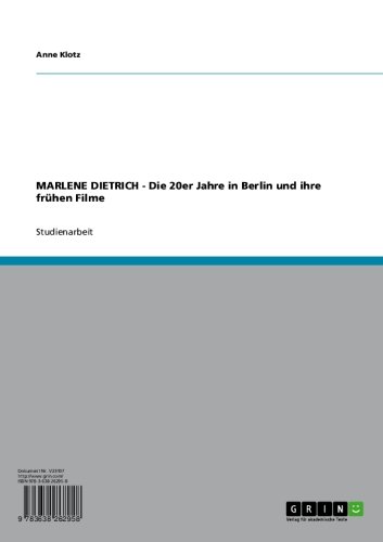 MARLENE DIETRICH - Die 20er Jahre in Berlin und ihre frühen Filme (German Edition)