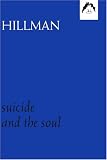 Suicide and the Soul (Dunquin),
James Hillman
