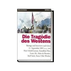 Die Trag�die des Westens: Beitr�ge und Interviews nach dem 11. September