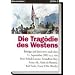Die Trag�die des Westens: Beitr�ge und Interviews nach dem 11. September