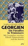 Georgien, ein Paradies in Tr�mmern - Naira Gelaschwili