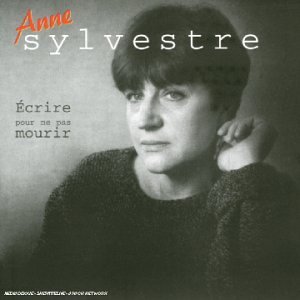 Anne Sylvestre - &Eacute;crire Pour Ne Pas Mourir (1985) - Zortam Music