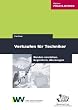 Verkaufen f�r Techniker: Kunden verstehen, begeistern, �berzeugen
