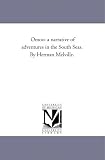 Omoo: a narrative of adventures in the South Seas. By Herman Melville.