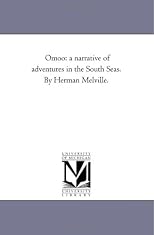 Omoo: a narrative of adventures in the South Seas. By Herman Melville.