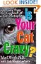 Is Your Cat Crazy? : Solutions from the Casebook of a Cat Therapist