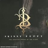 Revue Skinny Puppy  / The Greater Wrong Of The Right