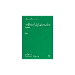 Vom Handwerk des Psychoanalytikers. Das Werkzeug der psychoanalytischen Technik: Vom Handwerk des Psychoanalytikers, 2 Bde. Kt, Bd.1