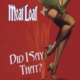 Did I Say That? - Meat Loaf