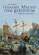 Handel, Macht und Reichtum: Kaufleute im Mittelalter