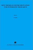 New Trends in Instrumentation for Hypersonic Research (NATO Science Series E:)