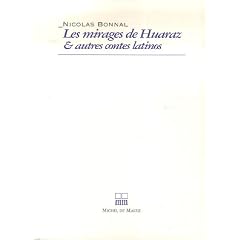 Les Mirages de Huaraz et autres contes latinos