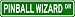 PINBALL WIZARD Street Sign ~ Custom Aluminum Street Signs Image