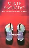 Viaje Sagrado
 Vivir Con Proposito y Morir Sin Miedo,
Swami Rama