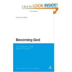 Becoming God: Pure Reason in Ancient Greek Philosophy (Continuum Studies in Ancient Philosophy)