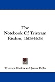 The Notebook of Tristram Risdon, 1608-1628