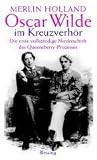Oscar Wilde im Kreuzverh�r. Die erste vollst�ndige Niederschrift des Queensberry-Prozesses