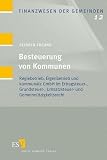Besteuerung von Kommunen: Regiebetrieb, Eigenbetrieb und kommunale GmbH im Ertragsteuer-, Grundsteuer-, Umsatzsteuer- und Gemeinn&uuml;tzigkeitsrecht - Sabine Seibold-Freund