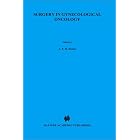 Surgery in Gynecological Oncology (Developments in Oncology) by  A.P.M. Heintz, C.T. Griffiths, and J.B. Trimbos