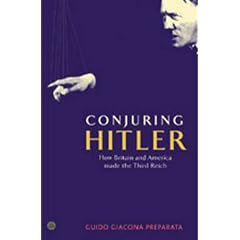 Conjuring Hitler: How Britain and America Made the Third Reich