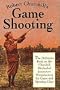 Robert Churchill's Game Shooting: The Definitive Book on the Churchill Method of Instinctive Wingshooting for Game and Sporting Clays