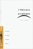 L Univers erratique - Et si les lois de la nature ne suivaient aucune loi