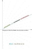 Stalking the Riemann Hypothesis: The Quest to Find the Hidden Law of Prime Numbers