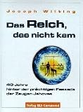 Das Reich, das nicht kam. 40 Jahre hinter der pr�chtigen Fassade der Zeugen Jehovas (Book on Demand) - Joseph Wilting