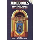 American Premium Guide to Jukeboxes and Slot Machines: Identification and Value Guide... by Jerry Ayliffe